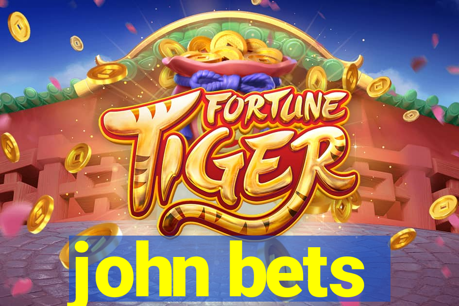 john bets